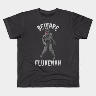 Beware Flukeman Kids T-Shirt